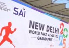 नई दिल्ली में वर्ल्ड पैरा एथलेटिक्स ग्रां प्री शुरू