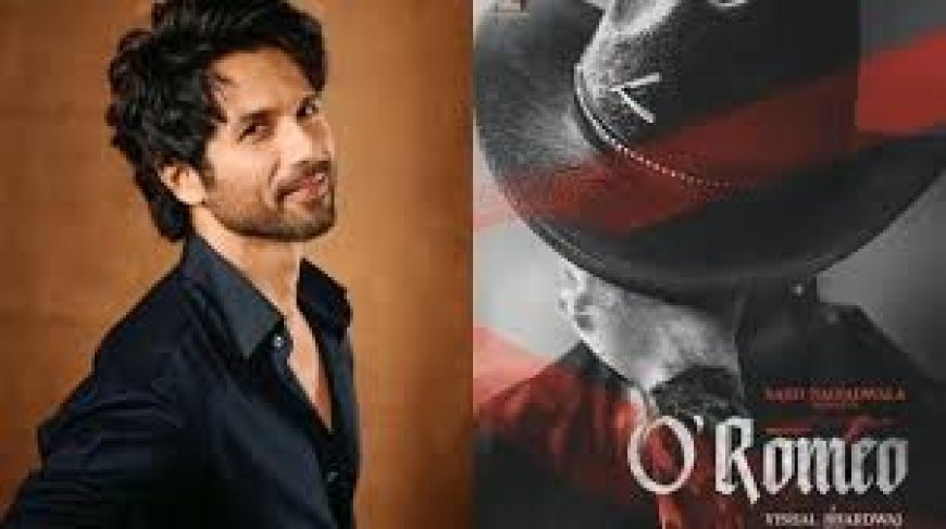 Shahid Kapoor’s Upcoming Thriller “O’ Romeo” Creates Major Buzz