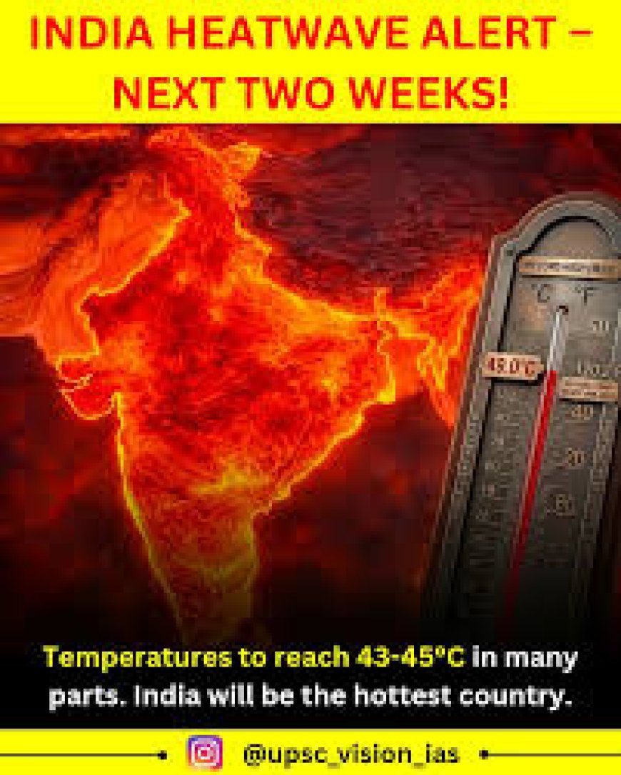 भारत के कई राज्यों में भीषण लू की चेतावनी जारी