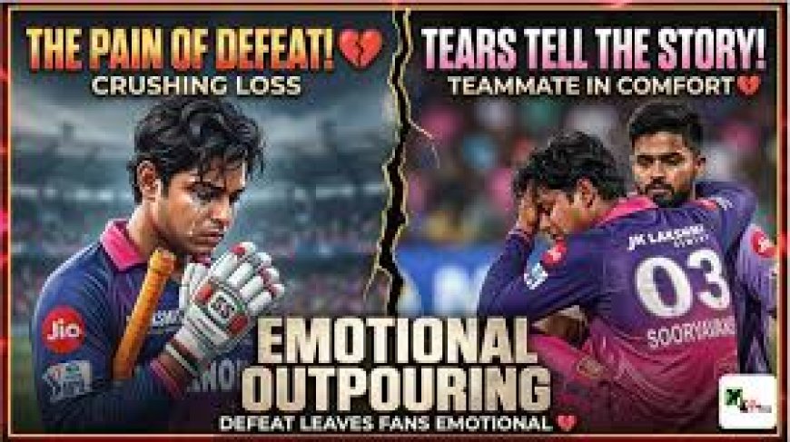 Emotional Scenes in IPL 2026 as Rajasthan Royals Player Breaks Down After Defeat