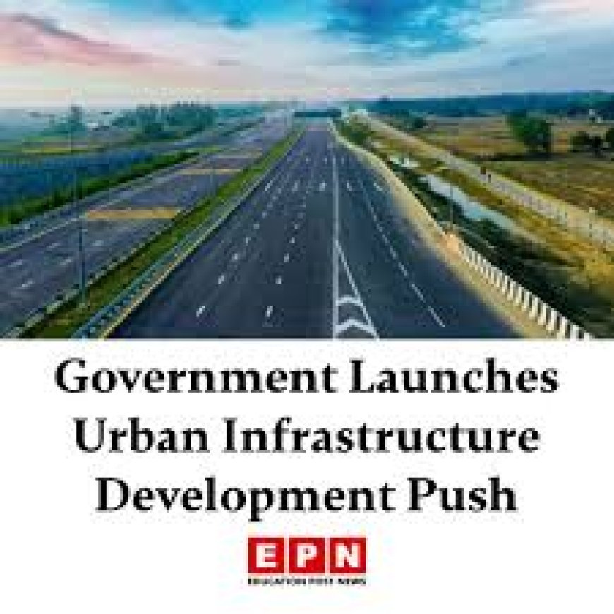 Government Announces New Infrastructure Push