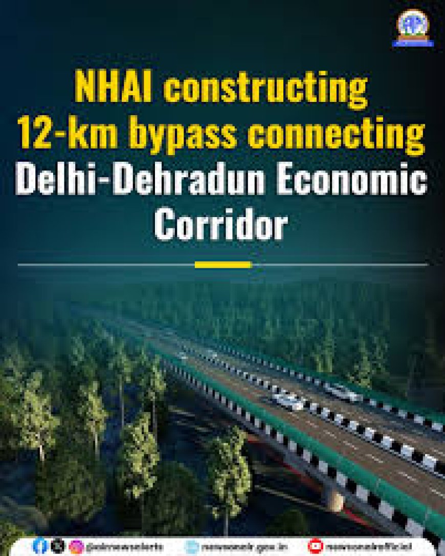 NHAI Speeds Up Dehradun Bypass Project